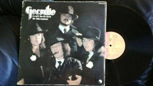 GEORDIE  "DON'T BE FOOLED BY THE NAME"