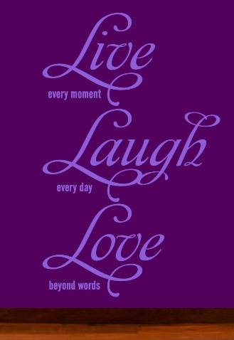VINYL DECAL - LIVE, LOVE, LAUGH TYPE 2 INSPIRATIONAL QUOTE - WALL ART