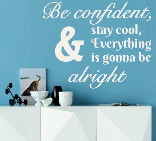 *NEW* VINYL DECAL - BE CONFIDENT INSPIRATIONAL QUOTE 1 - WALL ART - CHOOSE COLOUR*
