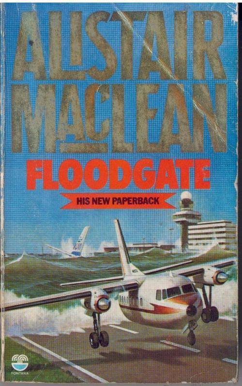 STOCK CLEARANCE SALE - Floodgate - Alistair Maclean!!