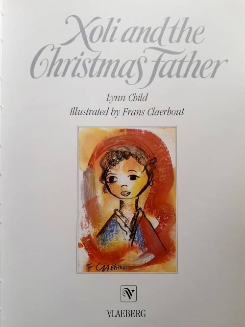 Xoli and the Christmas Father ~ Lynn Child, illustrations by Frans Claerhout