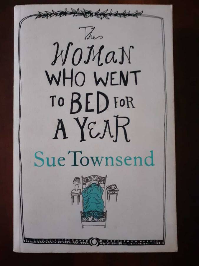 The Woman Who Went To Bed For A Year ~ Sue Townsend