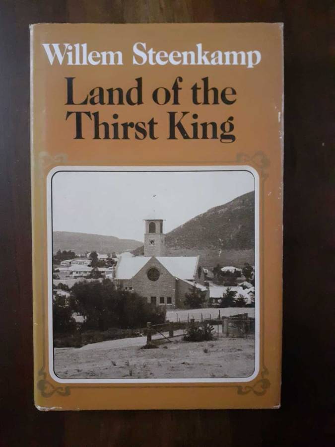 Land of the Thirst King ~ Willem Steenkamp