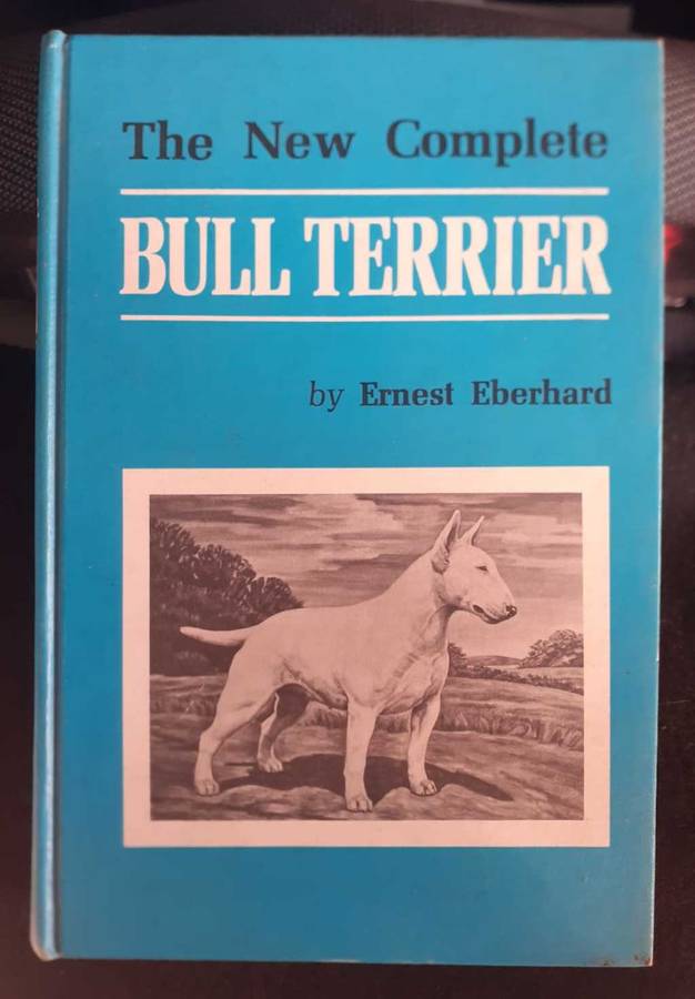 The New Complete Bull Terrier ~ Ernest Eberhard