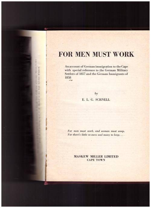 FOR MEN MUST WORK, THE STORY OF GERMAN IMMIGRATION TO THE CAPE, 1ST ED.1954