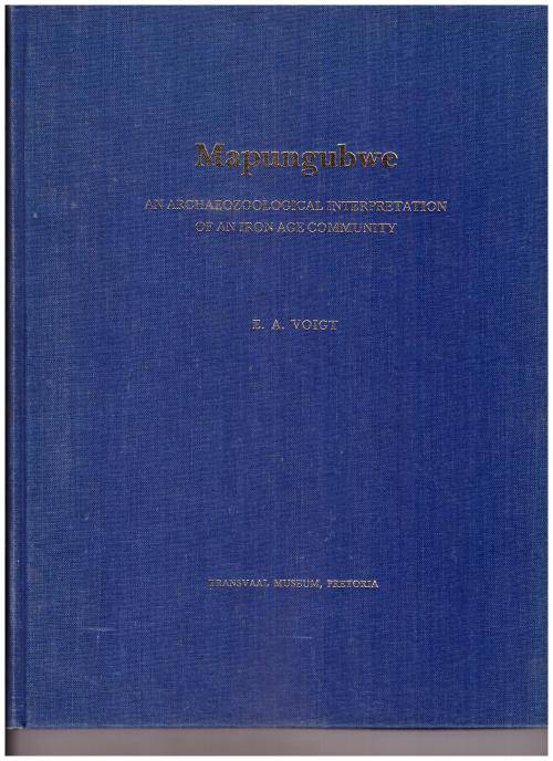 MAPUNGUBWE, AN ARCHAEOZOOLOGICAL INTERPRETATION OF AN IRON AGE COMMUNITY
