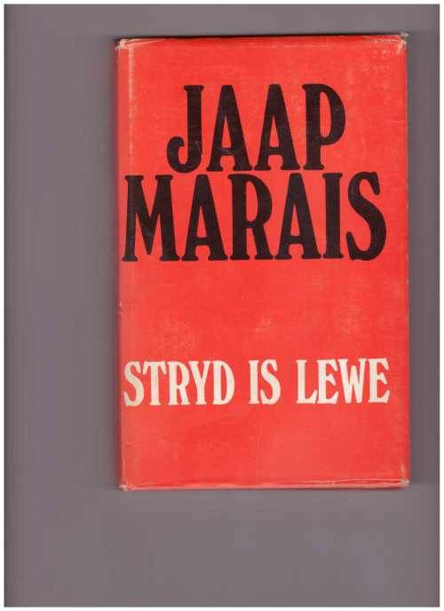 JAAP MARAIS, STRYD IS LEWE - GETEKEN DEUR JAAP MARAIS EN SKRYWER EN ANDERE
