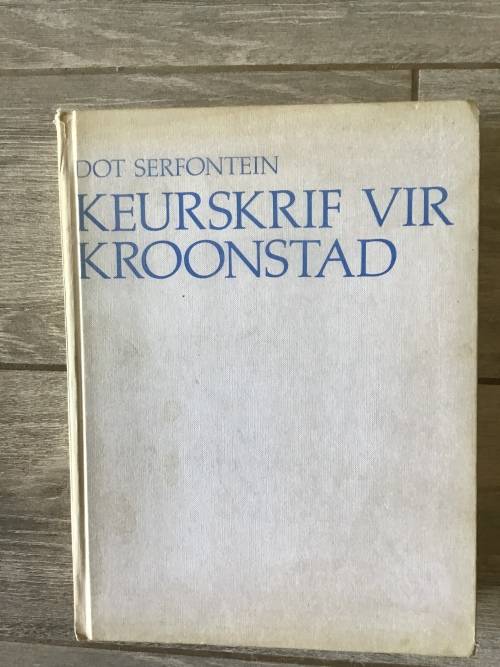 KEURSKRIF VIR KROONSTAD DEUR DOT SERFONTEIN 1 ste uitg. 1990