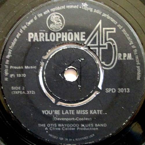 THE OTIS WAYGOOD BLUES BAND - FEVER / YOURE LATE MISS KATE (7 SINGLE/VINYL)