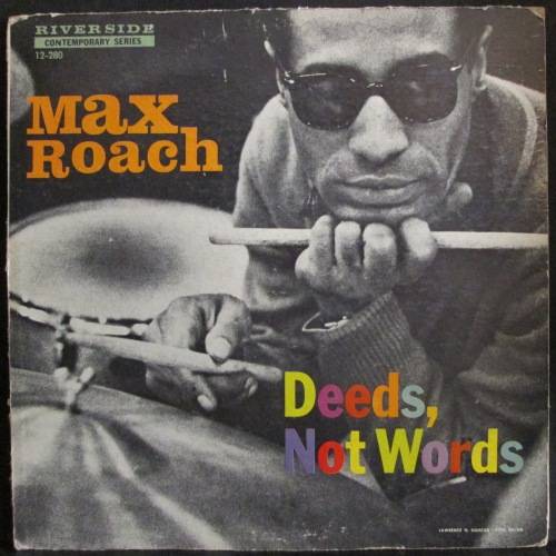 MAX ROACH  - DEEDS, NOT WORDS (LP/VINYL)