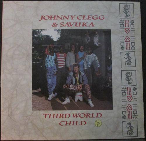 JOHNNY CLEGG & SAVUKA - THIRD WORLD CHILD (LP/VINYL)