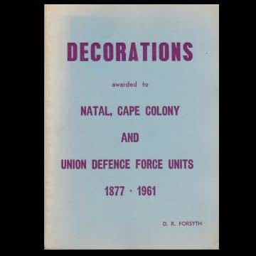 Book - Soft Cover - Decorations Awareded To Natal, Cape Colony And Union Defence Force Units.