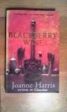 *AUTHOR OF CHOCOLAT* - Joanne Harris - Blackberry Wine