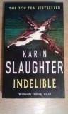 *KARIN SLAUGHTER READ ONCE* Indelible