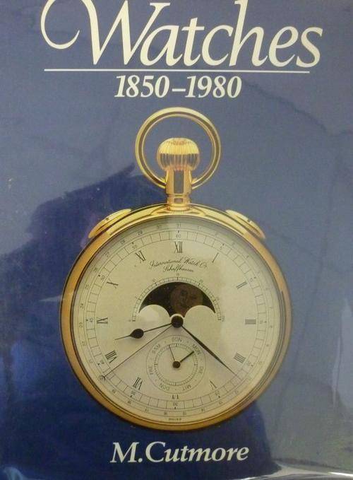 WATCHES 1850-1980 By M Cutmore