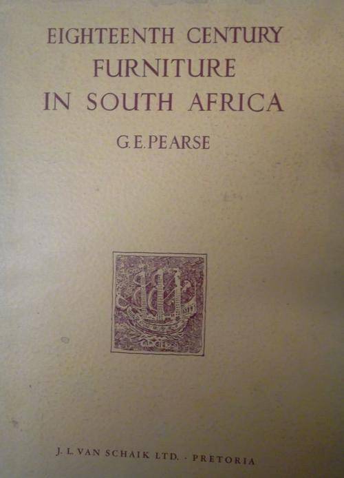 EIGHTEENTH CENTURY FURNITURE IN SOUTH AFRICA By G E Pearse