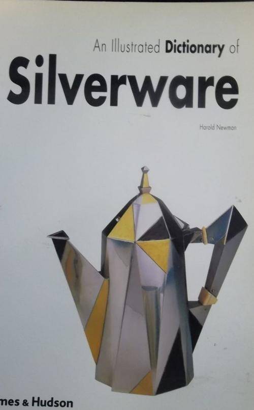 AN ILLUSTRATED DICTIONARY OF SILVERWARE By Harold Newman