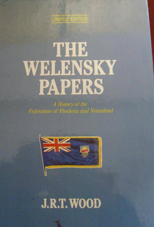 THE WELENSKY PAPERS. - De luxe edition By J R T Wood - Signed by Wood & Welensky(Leather bound)