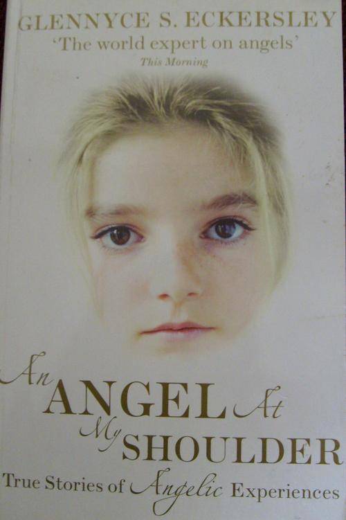 THE ANGEL AT MY SHOULDER: True stories of Angelic Experiences. By Glennyce Eckersley