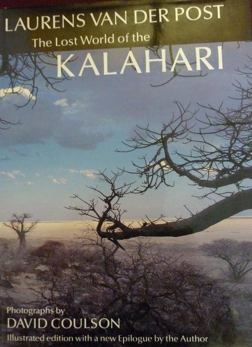 LOST WORLD OF THE KALAHARI. BY Laurens Van der Post. Illustrated edition