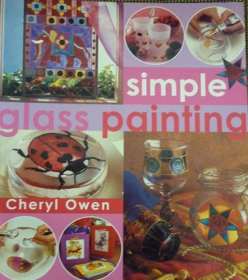 SIMPLE GLASS PAINTING. By Cheryl Owen