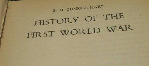HISTORY OF THE FIRST WORLD WAR- B H Liddell Hart