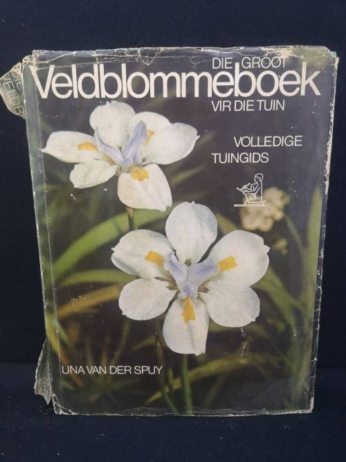 Die groot veldblommeboek vir die tuin - Una van der Spuy