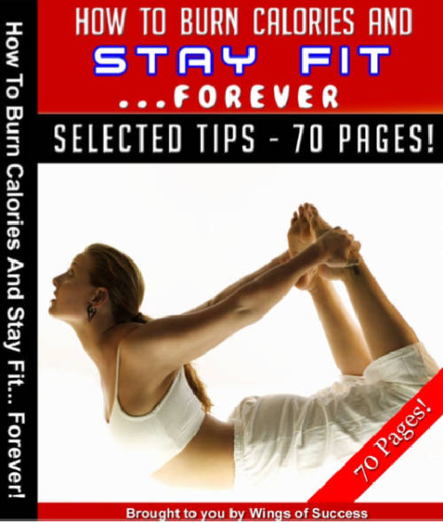 How To Burn Calories and Stay Fit Forever (eBook) + FREE BONUS EBOOK