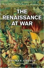 The Renaissance at War by Thomas Arnold