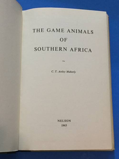 The Game Animals of Southern Africa C.T. Astley Mabery | First Edition 1963