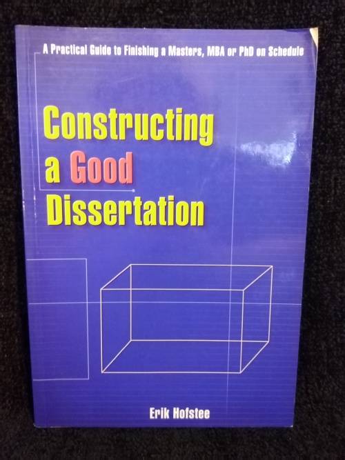 Constructing a Good Dissertation by Erik Hofstee