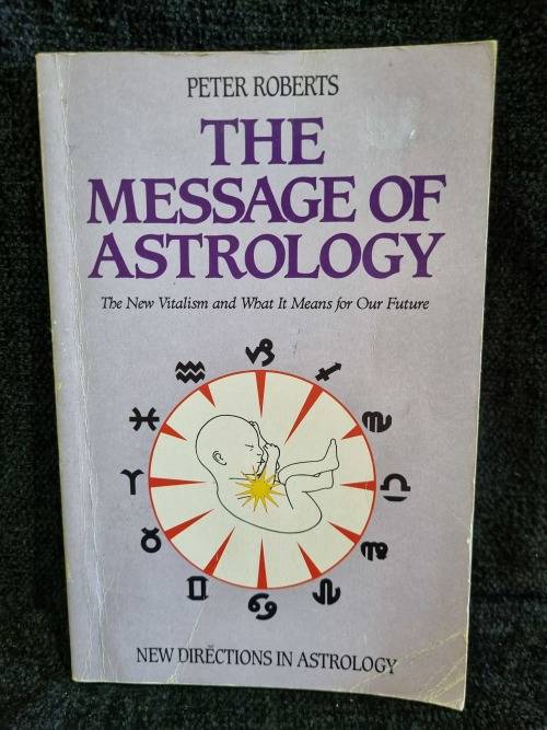 The Message of Astrology by Peter Roberts