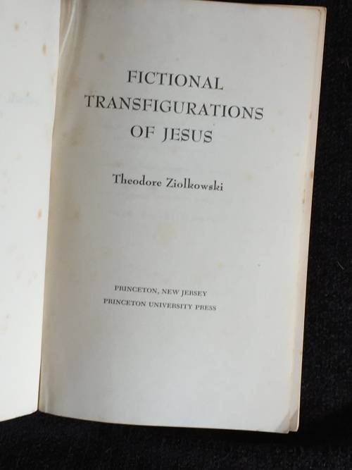 Fictional Transfigurations of Jesus by Theodore Ziolkowski
