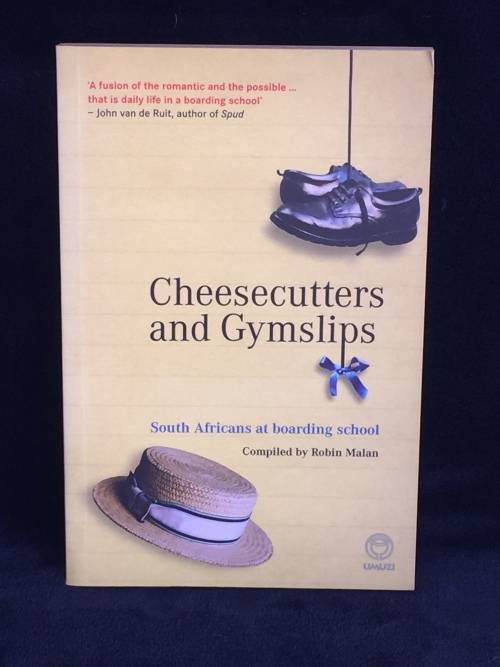 Cheesecutters and Gymslips: South Africans at Boarding School by Robin Malan