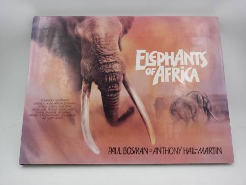 Elephants of Africa by Paul Bosman and Anthony Hall-Martin 1986 First Edition