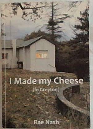 I Made My Cheese ( in Greyton) by Rae Nash