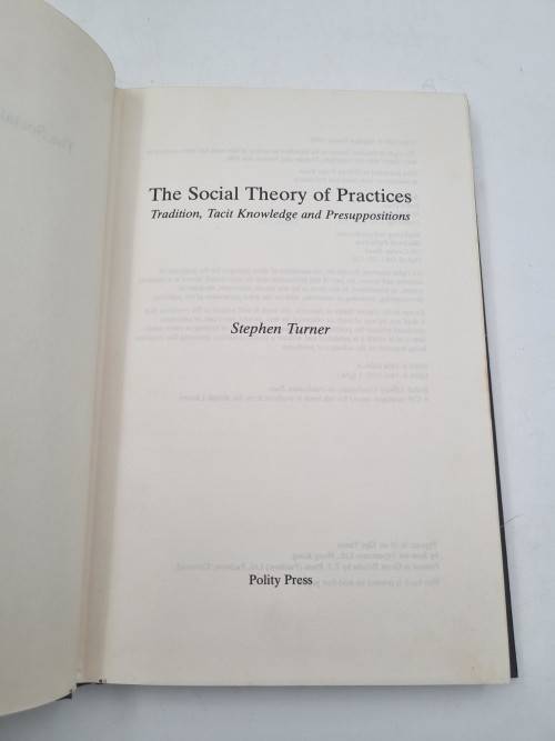 The Social Theory of Practices by Stephen P. Turner