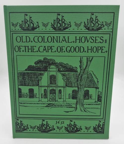 Old Colonial Houses of the Cape of Good Hope - Alys Fane Trotter