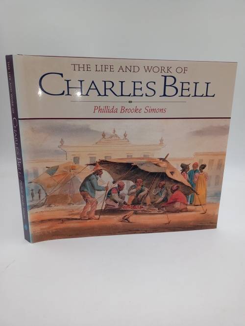 The Life and Work of Charles Bell by Phillida Brooke Simons | First Edition 1998 Good Condition