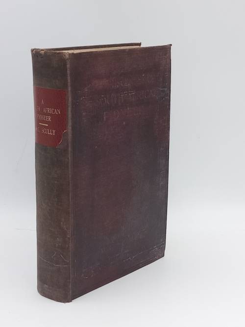 Reminiscences of a South African Pioneer by WC Scully | 1913 First Edition