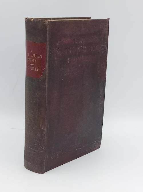 Reminiscences of a South African Pioneer by WC Scully | 1913 First Edition