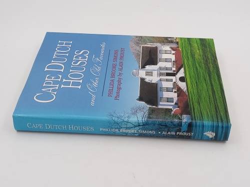 Cape Dutch Houses by Phillida Brooke Simons and Alain Proust