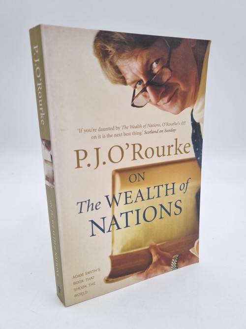On the Wealth of Nations by P J O`Rourke