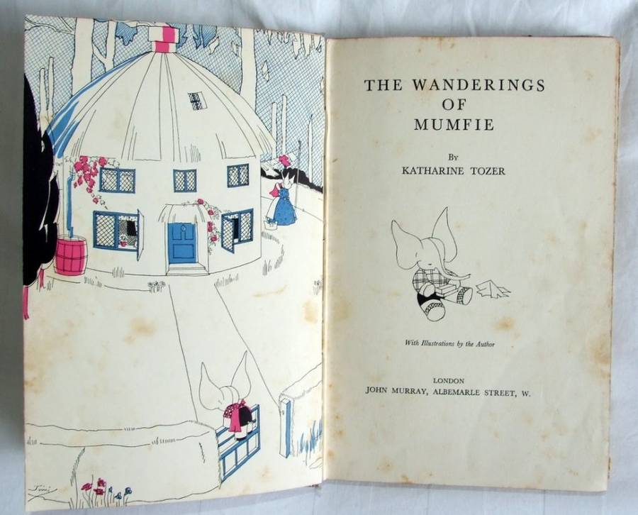 THE WANDERINGS OF MUMFIE by Katharine Tozer, John Murray, 1935, First Edition