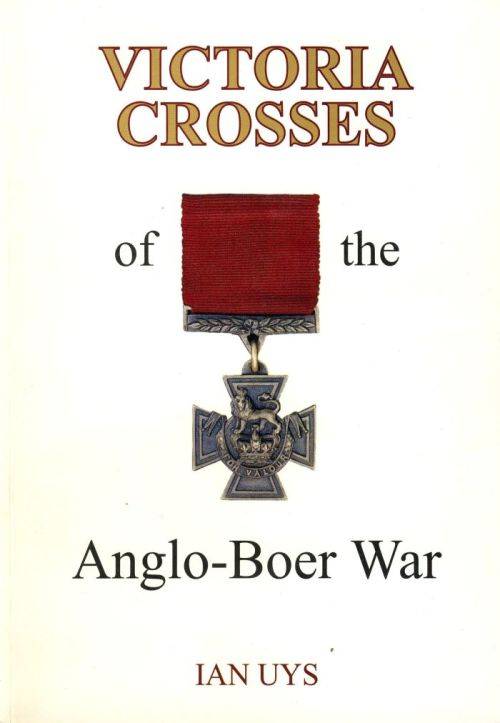 Victoria Crosses of the Anglo-Boer War by Ian Uys ebook