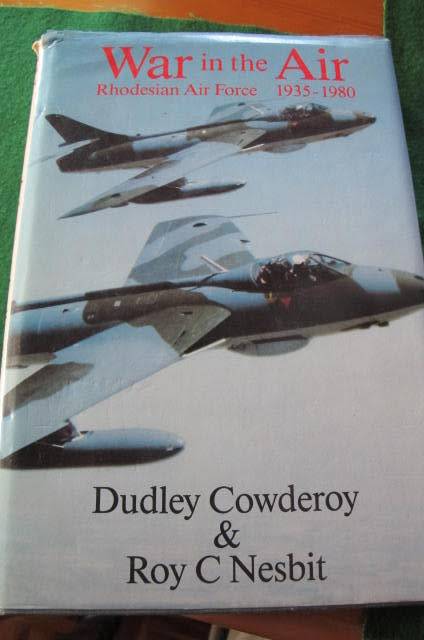 RHODESIA - WAR IN THE AIR - RHODESIAN AIR FORCE 1935 -1980 - HARDBACK - GOOD CONDITION