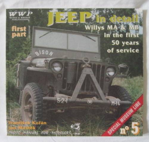 JEEP IN DETAIL - WILLYS MA & MB IN THE FIRST 50 YEARS OF SERVICE - SOFT COVER BOOK