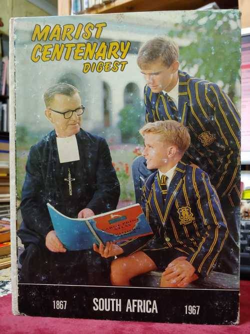 Marist Centenary Digest - 1867 South Africa 1967