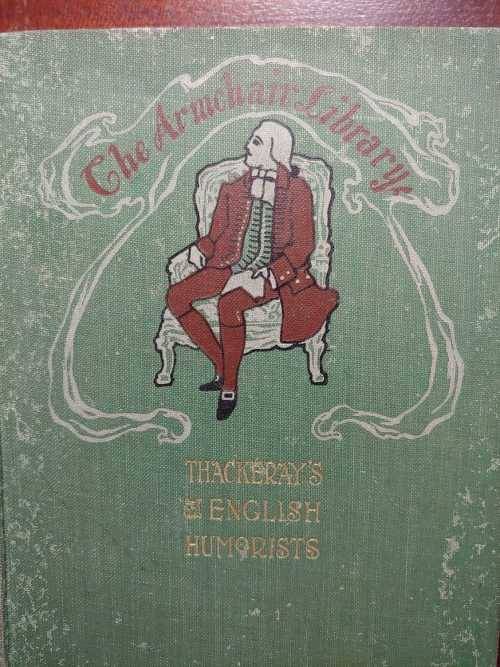 Thackeray`s English Humorists of The Eighteenth Century - The Armchair Library