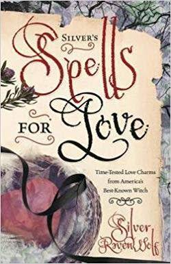 Silvers Spells For Love by Silver Ravenwolf